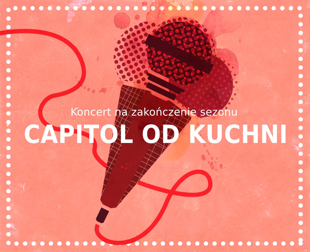 23 czerwca na skwerze przy ulicy Bogusławskiego odbędzie się koncert „Capitol od kuchni".